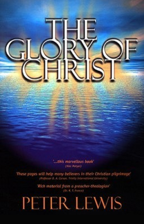 The Glory of Christ, Peter Lewis